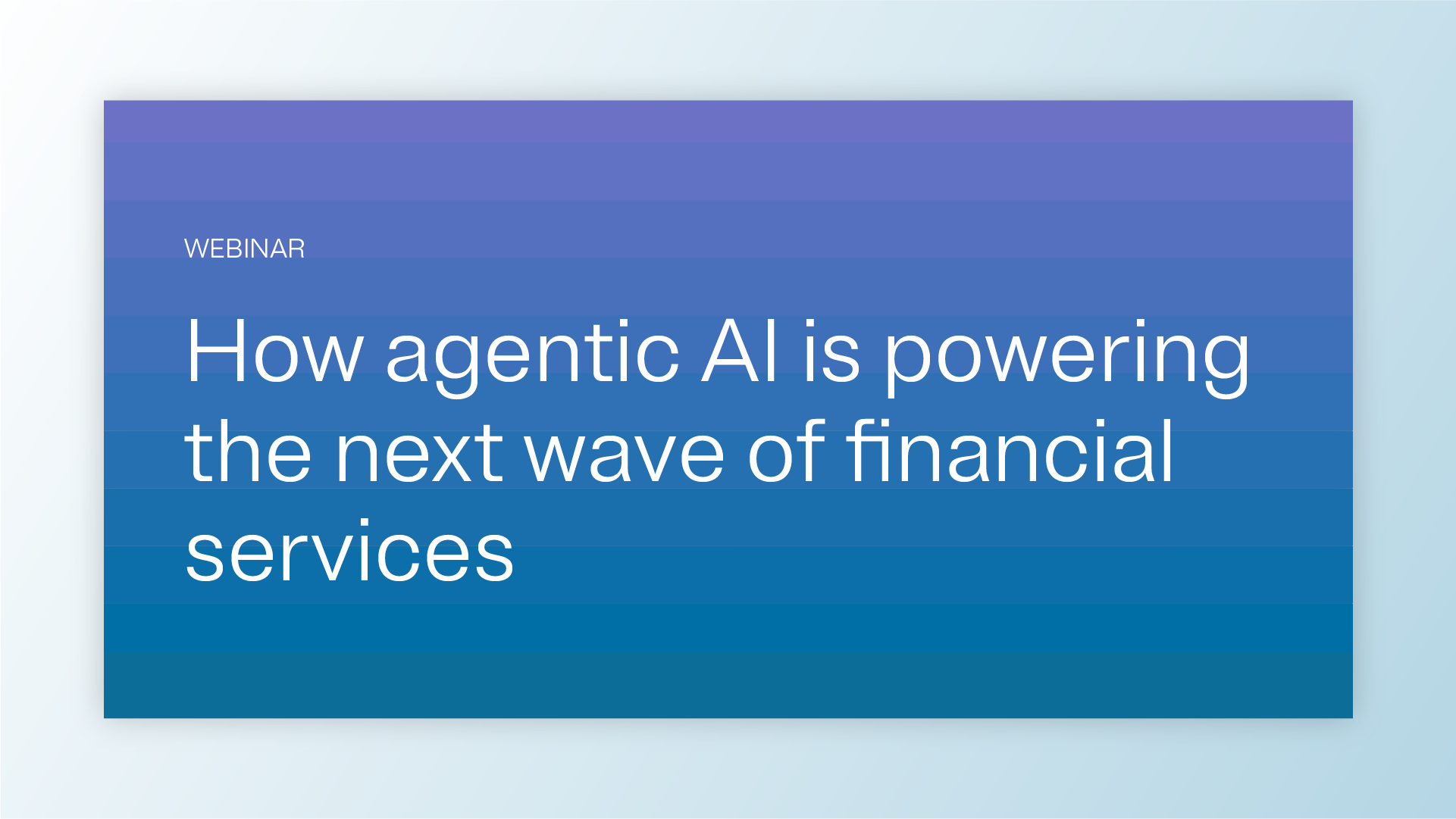 A webinar slide featuring the topic 'How agentic AI is powering the next wave of financial services.' The background displays a gradient of blue and purple tones. The text is prominently centered in white sans-serif font, emphasizing the subject matter.